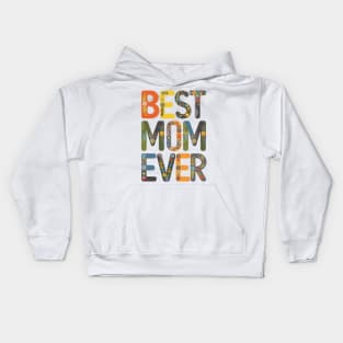 Best Mom Ever Mothers Day Gift Kids Hoodie